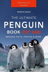 Cover image for Penguins The Ultimate Penguin Book for Kids