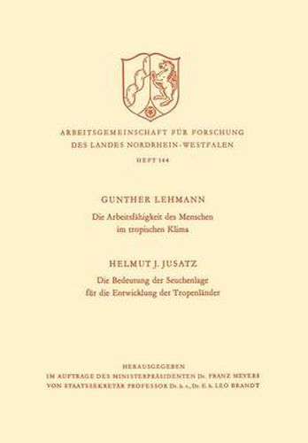 Cover image for Die Arbeitsfahigkeit Des Menschen Im Tropischen Klima. Die Bedeutung Der Seuchenlage Fur Die Entwicklung Der Tropenlander