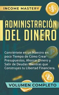 Cover image for Administraci?n del Dinero