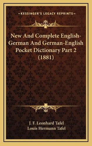 Cover image for New and Complete English-German and German-English Pocket Dictionary Part 2 (1881)