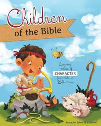 Cover image for Children of the Bible: Learning values of character from kids in Bible times