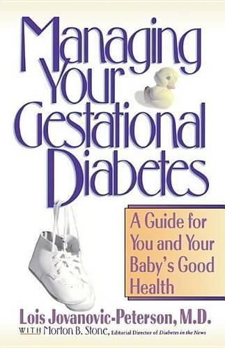 Cover image for Managing Your Gestational Diabetes: A Guide for You and Your Baby's Good Health