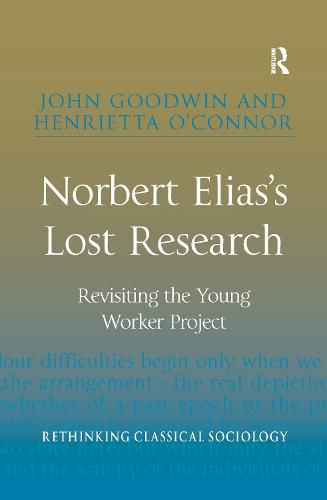 Norbert Elias's Lost Research: Revisiting the Young Worker Project