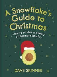 Cover image for A Snowflake's Guide to Christmas: How to survive a deeply problematic holiday