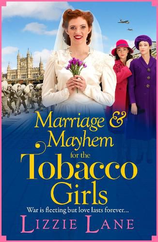 Marriage and Mayhem for the Tobacco Girls: The BRAND NEW page-turning historical saga from Lizzie Lane for 2022