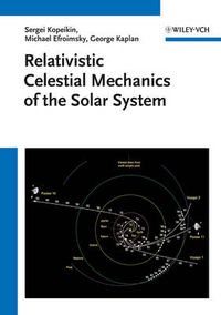 Cover image for Relativistic Celestial Mechanics of the Solar System
