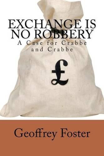 Cover image for Exchange is no Robbery: A Case for Crabbe and Crabbe