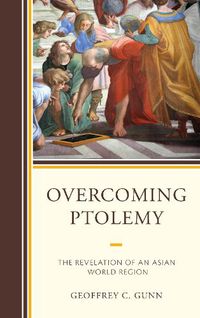 Cover image for Overcoming Ptolemy: The Revelation of an Asian World Region