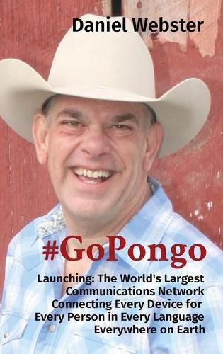 Cover image for #GoPongo: Launching: The World's Largest Communications Network Connecting Every Device for Every Person in Every Language Everywhere on Earth