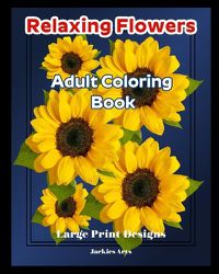 Cover image for Relaxing Flowers Adult Coloring Book