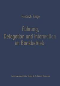 Cover image for Fuhrung, Delegation Und Information Im Bankbetrieb