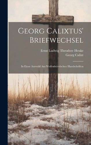 Cover image for Georg Calixtus' Briefwechsel