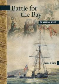 Cover image for Battle for the Bay: The Naval War of 1812