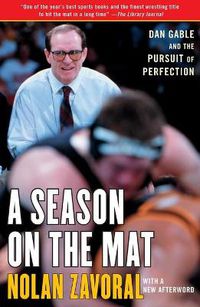 Cover image for A Season on the Mat: Dan Gable and the Pursuit of Perfection