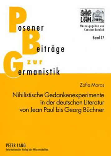 Cover image for Nihilistische Gedankenexperimente in Der Deutschen Literatur Von Jean Paul Bis Georg Buechner