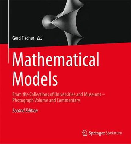 Mathematical Models: From the Collections of Universities and Museums - Photograph Volume and Commentary