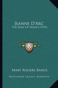 Cover image for Jeanne D'Arc: The Maid of France (1910)