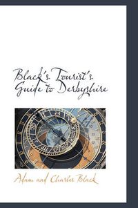 Cover image for Black's Tourist's Guide to Derbyshire