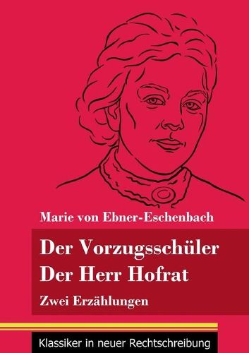 Cover image for Der Vorzugsschuler / Der Herr Hofrat: Zwei Erzahlungen (Band 165, Klassiker in neuer Rechtschreibung)