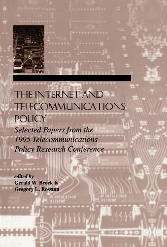 Cover image for The Internet and Telecommunications Policy: Selected Papers from the 1995 Telecommunications Policy Research Conference