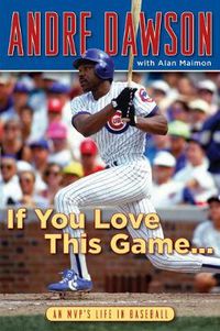 Cover image for If You Love This Game . . .: An MVP's Life in Baseball