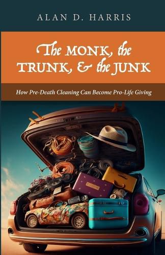 Cover image for The Monk, the Trunk, & the Junk