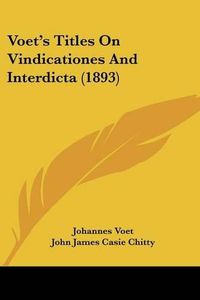 Cover image for Voet's Titles on Vindicationes and Interdicta (1893)