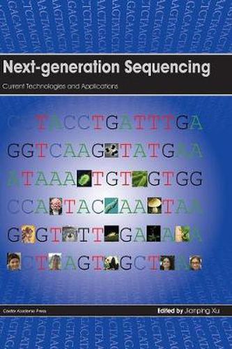 Cover image for Next Generation Sequencing: Current Technologies and Applications