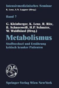 Cover image for Metabolismus: Stoffwechsel und Ernahrung kritisch kranker Patienten (12. Wiener Intensivmedizinische Tage, 24.-26. Februar 1994)