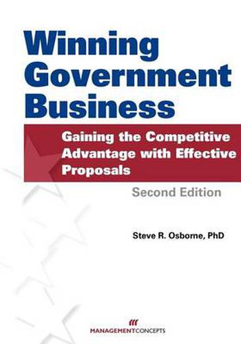 Cover image for Winning Government Business: Gaining the Competitive Advantage with Effective Proposals