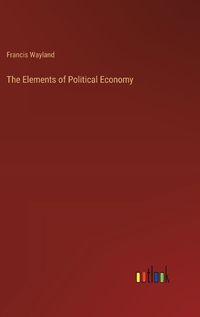 Cover image for The Elements of Political Economy