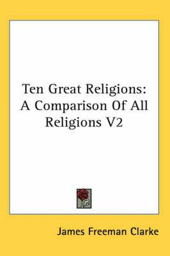 Cover image for Ten Great Religions: A Comparison of All Religions V2