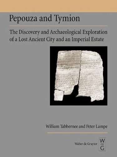 Cover image for Pepouza and Tymion: The Discovery and Archaeological Exploration of a Lost Ancient City and an Imperial Estate