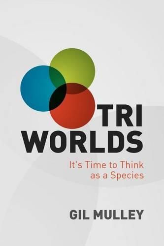 Cover image for Tri Worlds: It's Time to Think as a Species