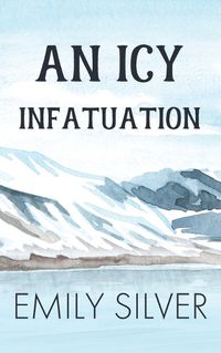 Cover image for An Icy Infatuation