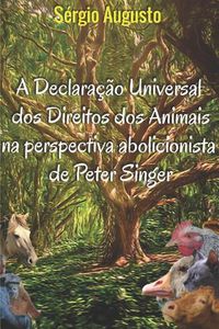 Cover image for A declara  o universal dos direitos dos animais na perspectiva abolicionista de Peter Singer