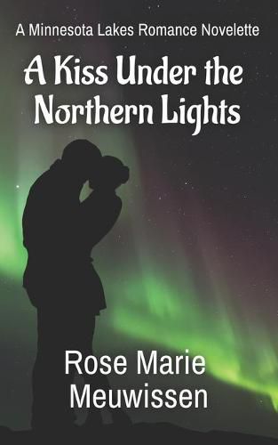 Cover image for A Kiss Under the Northern Lights: A Minnesota Lakes Romance Novelette