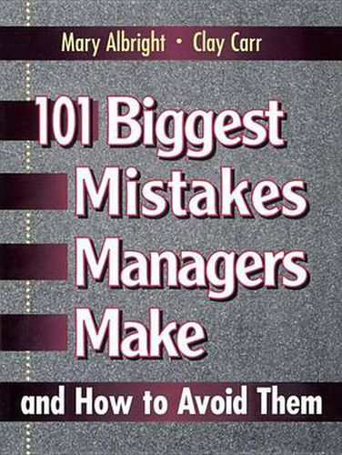 Cover image for 101 Biggest Mistakes Managers Make and How to Avoid Them