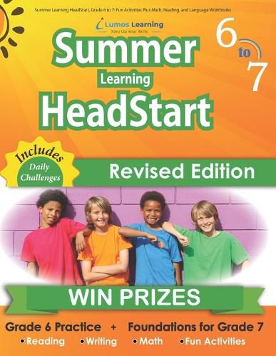 Summer Learning HeadStart, Grade 6 to 7: Fun Activities Plus Math, Reading, and Language Workbooks: Bridge to Success with Common Core Aligned Resources and Workbooks