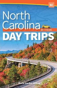 Cover image for North Carolina Day Trips by Theme