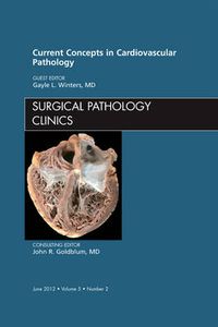 Cover image for Current Concepts in Cardiovascular Pathology, An Issue of Surgical Pathology Clinics