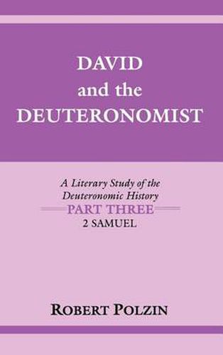 Cover image for David and the Deuteronomist: A Literary Study of the Deuteronomic History Part Three: 2 Samuel