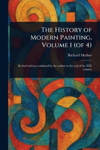 Cover image for The History of Modern Painting, Volume 1 (of 4)