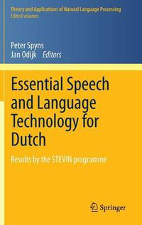 Cover image for Essential Speech and Language Technology for Dutch: Results by the STEVIN-programme