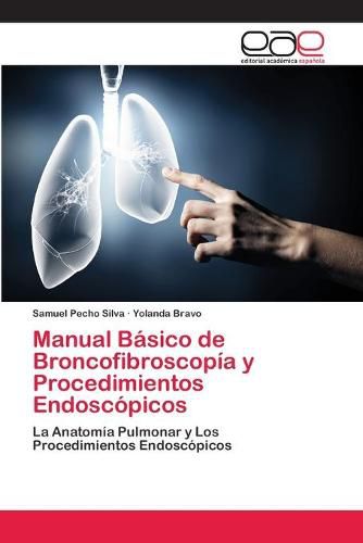 Cover image for Manual Basico de Broncofibroscopia y Procedimientos Endoscopicos