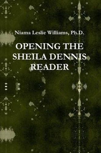 Opening the Sheila Dennis Reader