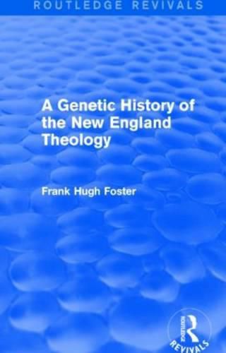 Cover image for A Genetic History of the New England Theology