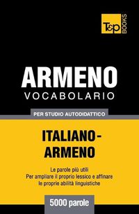 Cover image for Vocabolario Italiano-Armeno per studio autodidattico - 5000 parole