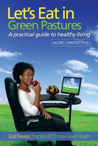 Cover image for Let's Eat in Green Pastures: A Practical Guide to Healthy Living