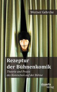 Cover image for Rezeptur der Buhnenkomik: Theorie und Praxis des Komischen auf der Buhne